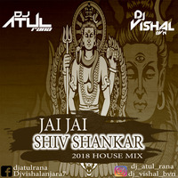 Jai Jai Shiv Shankar (2018 House Mix) Dj Atul Rana &amp; Dj Vishal BVN by djatulrana
