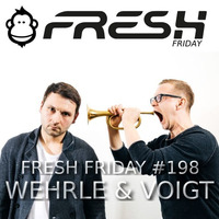 FRESH FRIDAY #198 mit Wehrle &amp; Voigt by freshguide