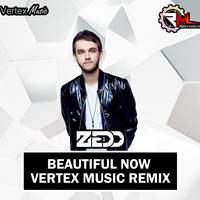 Beautiful Now (Vertex Music Remix) by DJ Vertex