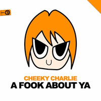 Cheeky Charlie - A Fook About Ya (Original Mix) **OUT NOW** by Relay Records