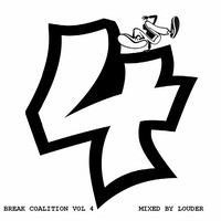 Louder - Break Coalition Vol 4 (DJ Mix) by djlouder