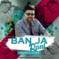 Ban Ja Rani (Remix) S2MUSICS AND DJ AKHIL by Sagar Salian