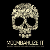 Moombahlize It vol.4 presented by Dj MeSs by Dj MeSs