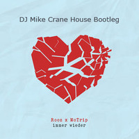 MoTrip x Rooz - Immer Wieder (DJ Mike Crane House Bootleg) by DJ MikeCrane