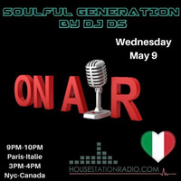 SOULFUL GENERATION BY DJ DS (FRANCE) HOUSE STATION RADIO MAY 9TH 2018 by DJ DS (SOULFUL GENERATION OWNER)