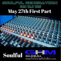 SOULFUL GENERATION BY DJDS (FRANCE) GHM RADIO MAY 27TH 2018 FIRST PART by DJ DS (SOULFUL GENERATION OWNER)