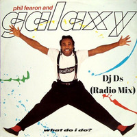 Phil Fearon &amp; Galaxy -What Do I Do  DJ DS 2018 Radio Remix by DJ DS (SOULFUL GENERATION OWNER)