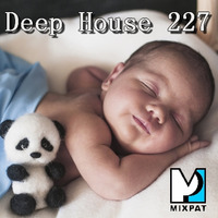 Deep House 227 by MIXPAT