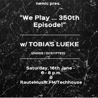 Nemic - We Play ... 350th Episode w/ Tobias Lueke by nemic