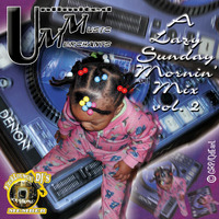 U.M.M.'s "A Lazy Sunday Mornin' Mix Vol. 2" by David QD Earl McClain