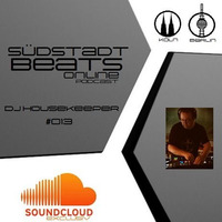 SÜDSTADT BEATS ONLINE PODCAST #013 - DJ HouseKeeper by DJ HouseKeeper