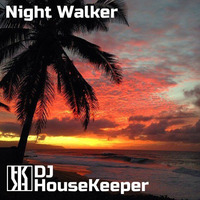 Night Walker by DJ HouseKeeper