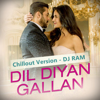Dil Diya Gallan - Atif Aslam ( Chillout Mix) Dj Ram by DJ Ram