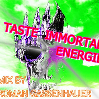 Taste Immortal Energie by Roman Gassenhauer