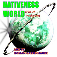 NATIVENESS WORLD (FIRE OF KASCHYYYK) by Roman Gassenhauer