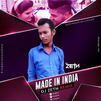 Made In India - Guru Randhawa ( DZETN Edit ) - DJ ZETN REMiX by D ZETN