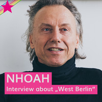 Interview with NHOAH about his Debut Album West Berlin (Podrebellen) by Blogrebellen