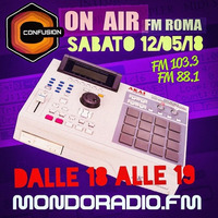 CONFUSION-ROMA ON AIR FM 103.3 MONDORADIO - ROMA 12_05_2018 by Ivano Carpenelli
