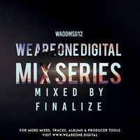 We Are One Digital - Mix Series 012 [Mixed By Finalize] by We Are One Digital