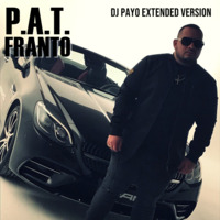P.A.T. - Franto  (DJ Payo Extended Version) by DJ PAYO (Slovakia)