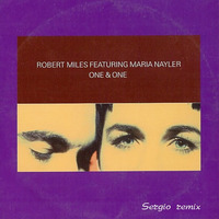 Robert Miles - One &amp; One (Sergio Feat. R.I.B &amp; Seven24 Bachata Remix) by DJ Sergio