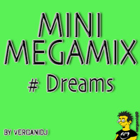 MiniMegamix #Dreams (by Bruno Vergani Dj) by Bruno Vergani Dj