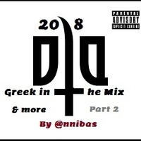 Ola Greek In The Mix &amp; More 2018 By @nnibas ( Part 2 ) by @nnibas