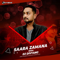 Saara Zamana - (Club Remix) - DJ Divyang Shah by DJ Divyang Shah