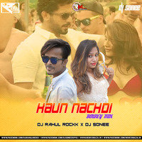 Kaun Nachdi (Bouncy Mix) Dj Rahul Rockk x Dj Sonee by Dj Rahul Rockk