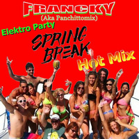 Dj Francky (Aka Panchittomix) - Elektro Party Spring Break Hot Mix 2018 by Dj Francky