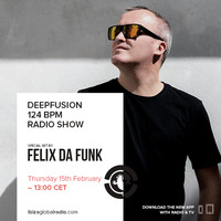 Felix Da Funk @ Ibiza Global Radio DeepFusion 124 BPM by Felix Da Funk