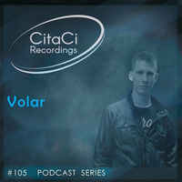 PODCAST SERIES #105 - Volar by CitaCi Recordings
