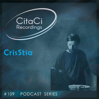 PODCAST SERIES #109 - CrisStia by CitaCi Recordings
