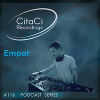 PODCAST SERIES #116 - Empat by CitaCi Recordings