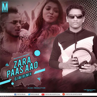 Zara Pass Aao - DJ AV Remix by DJ AV