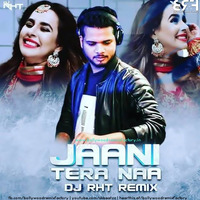 Jaani Tera Naa (Remix) - DJ RHT.mp3 by Bollywood Remix Factory.co.in