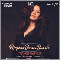 MUJHKO BARSAAT BANA LO - TRANCE MASHUP - QUANTUM THEORY  DJ SEANJAY.mp3 by Bollywood Remix Factory.co.in