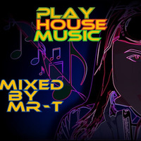 PLAY HOUSE MUSIC - Mixed By MR - T by DJ MR-T ( Thorsten Zander )