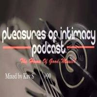 Pleasures Of Intimacy 90 mixed by Kay S by POI Sessions