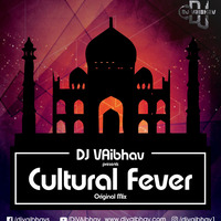 Cultural Fever - Original Mix (DJ VAibhav) by DJ VAibhav