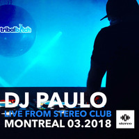 DJ PAULO Live @ STEREO CLUB (AFTERHOURS) Montreal 03.2018 by DJ PAULO MUSIC