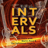 Intervals - with Martin Reed &amp; The Splintered Finger's by joerxworx