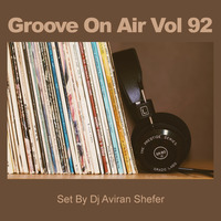 Groove On Air Vol 92 by Aviran's Music Place