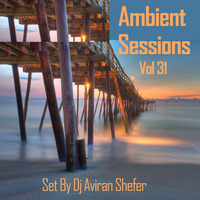 Ambient Sessions Vol 31 by Aviran's Music Place
