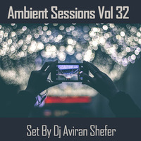 Ambient Sessions Vol 32 by Aviran's Music Place