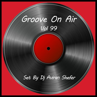 Groove On Air Vol 99 by Aviran's Music Place