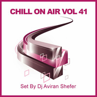 Chill On Air Vol 41 by Aviran's Music Place