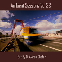 Ambient Sessions Vol 33 by Aviran's Music Place