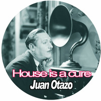 House is a cure (Febrero 2018) by Juan Otazo Dj