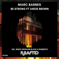 Marc Barnes 'Be Strong' Ft Angie Brown (Extended Mix) [Krafted Digital] PREVIEW by Darren Braddick (Krafted)